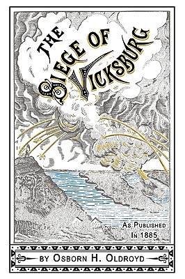 Imagen del vendedor de A Soldier's Story Of The Siege of Vicksburg (Paperback or Softback) a la venta por BargainBookStores