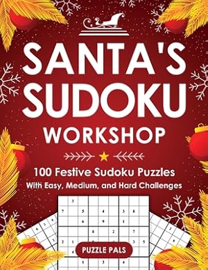 Imagen del vendedor de Santa's Sudoku Workshop: 100+ Festive Sudoku Puzzles with Easy, Medium, and Hard Challenges (Paperback or Softback) a la venta por BargainBookStores