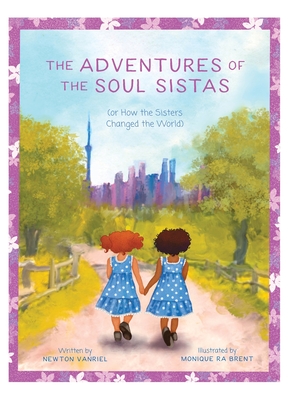 Seller image for The Adventures of the Soul Sistas: or How the Sisters Changed the World (Hardback or Cased Book) for sale by BargainBookStores
