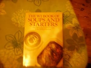 Seller image for The WI book of soups and starters: Over 100 recipes tried and tested by the Women's Institute for sale by WeBuyBooks
