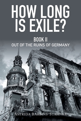 Immagine del venditore per How Long Is Exile?: Book II: Out of the Ruins of Germany (Paperback or Softback) venduto da BargainBookStores