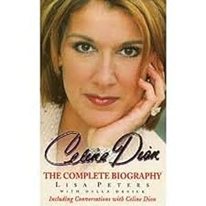 Seller image for Celine Dion: the Complete Biography for sale by WeBuyBooks