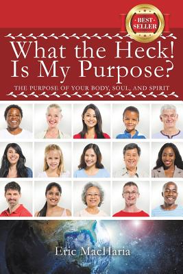 Imagen del vendedor de What the Heck! Is My Purpose? (Paperback or Softback) a la venta por BargainBookStores