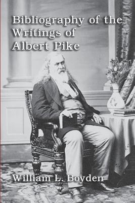 Seller image for Bibliography of the Writings of Albert Pike (Paperback or Softback) for sale by BargainBookStores