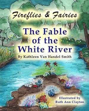 Immagine del venditore per Fireflies & Fairies The Fable of the White River (Paperback or Softback) venduto da BargainBookStores