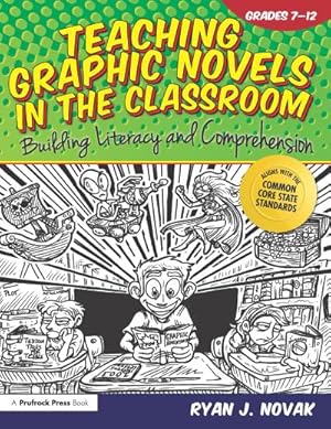 Imagen del vendedor de Teaching Graphic Novels in the Classroom : Building Literacy and Comprehension a la venta por AHA-BUCH GmbH