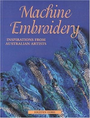 Bild des Verkufers fr Machine Embroidery: Inspirations from Australian Artists zum Verkauf von WeBuyBooks