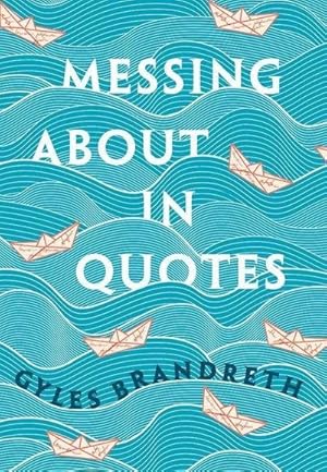 Imagen del vendedor de Messing about in Quotes : A Little Oxford Dictionary of Humorous Quotations a la venta por Smartbuy