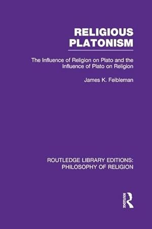 Bild des Verkufers fr Religious Platonism : The Influence of Religion on Plato and the Influence of Plato on Religion zum Verkauf von AHA-BUCH GmbH