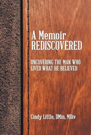 Immagine del venditore per A Memoir Rediscovered : Uncovering the Man Who Lived What He Believed venduto da AHA-BUCH GmbH