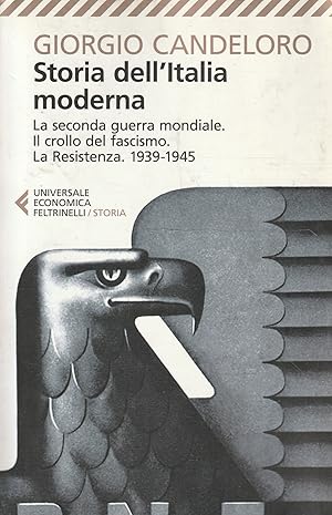 La seconda guerra mondiale, il crollo del fascismo, la Resistenza : 1939-1945. Storia dell'Italia...