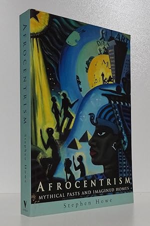 AFROCENTRISM: MYTHICAL PASTS AND IMAGINED HOMES