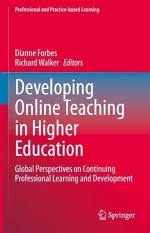 Bild des Verk�ufers f�r Developing Online Teaching in Higher Education : Global Perspectives on Continuing Professional Learning and Development zum Verkauf von AHA-BUCH GmbH