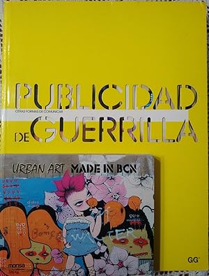 Seller image for PUBLICIDAD DE GUERRILLA Otras formas de comunicar + URBAN ART Made in BCN for sale by Libros Dickens