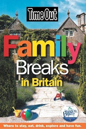 Imagen del vendedor de Time Out Family Breaks in Britain - 1st edition: Near London (Time Out Guides) a la venta por WeBuyBooks
