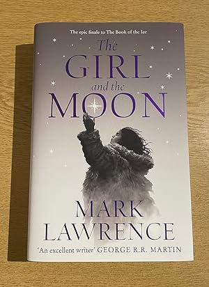 The Girl and The Moon - Signed Lined and Dated - UK HB New Fine Collectible copy. Book Three in T...