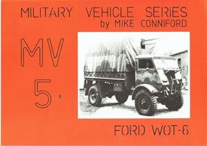 Immagine del venditore per MILITARY VEHICLE SERIES MV5: FORD WOT-6 venduto da Paul Meekins Military & History Books