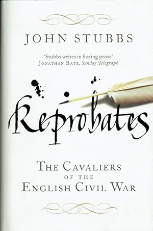 Seller image for REPROBATES : THE CAVALIERS OF THE ENGLISH CIVIL WAR (SIGNED COPY) for sale by Paul Meekins Military & History Books