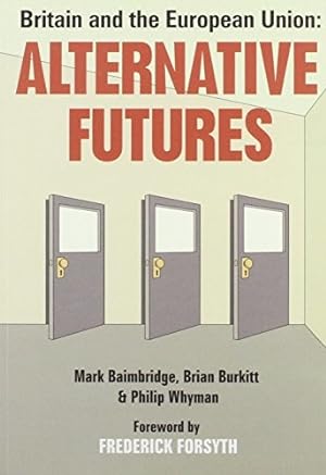 Bild des Verkufers fr Britain and the European Union: Alternative Futures zum Verkauf von WeBuyBooks