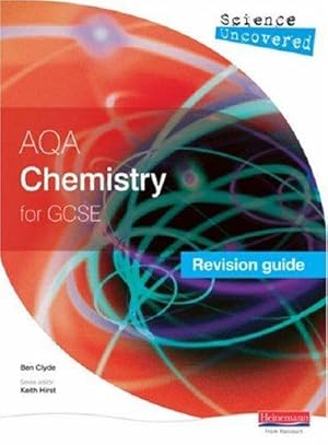 Bild des Verkufers fr Science Uncovered: AQA GCSE Chemistry Revision Guide (AQA GCSE Science Uncovered) zum Verkauf von WeBuyBooks