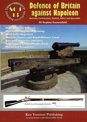 Seller image for SMOOTHBORE ORDNANCE JOURNAL 13: DEFENCE OF BRITAIN AGAINST NAPOLEON : BARRACKS, FORTIFICATIONS, MUSKETS, AND SHORNCLIFFE for sale by Paul Meekins Military & History Books