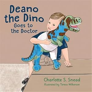 Bild des Verkufers fr Deano the Dino Goes to the Doctor: Deano the Dino Series zum Verkauf von GreatBookPrices