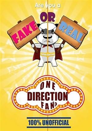 Seller image for Are You a Fake or Real One Direction Fan? : Yellow Version: the 100% Unofficial Quiz and Facts Trivia Travel Set Game for sale by GreatBookPrices