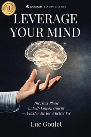 Seller image for Leverage Your Mind: The Next Phase in Self-Empowerment - A Better Me for a Better We for sale by GreatBookPrices