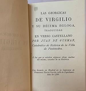 (1768) Las Georgicas de Virgilio y su décima Egloga, traducidas en verso castellano por Juan de G...