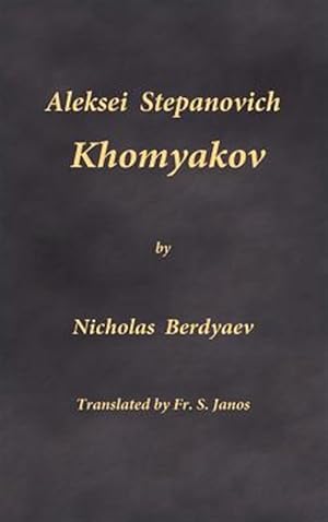 Bild des Verkufers fr Aleksei Stepanovich Khomyakov zum Verkauf von GreatBookPrices