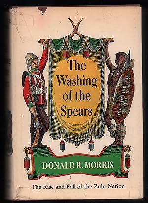 The Washing of the Spears: a History of the Rise of the Zulu Nation under Shaka, and Its Fall in ...