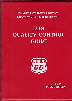 Phillips Petroleum Company Exploration Projects Section Log Quality Control Guide - Field Handbook