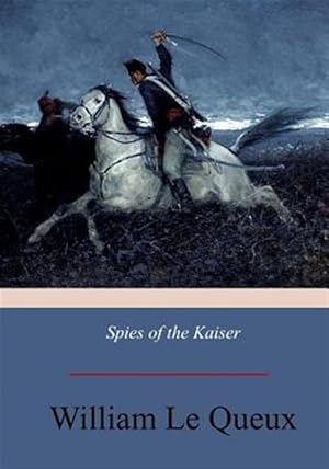 Seller image for Spies of the Kaiser : Plotting the Downfall of England for sale by GreatBookPrices