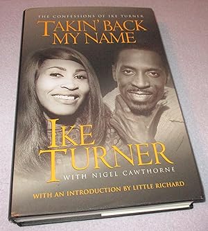 Immagine del venditore per Takin' Back My Name, The Confessions of Ike Turner (Signed 1st Edition) venduto da Bramble Books
