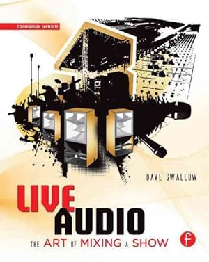 Immagine del venditore per Live Audio : The Art of Mixing a Show venduto da GreatBookPrices