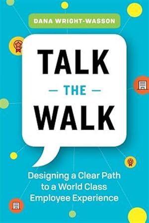 Imagen del vendedor de Talk the Walk: Designing a Clear Path to a World Class Employee Experience a la venta por GreatBookPricesUK