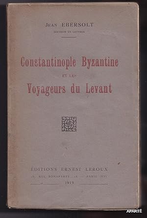 Immagine del venditore per Constantinople Byzantine et les Voyages du Levant. venduto da Apart