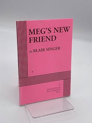 Seller image for Meg's New Friend - Acting Edition for sale by True Oak Books