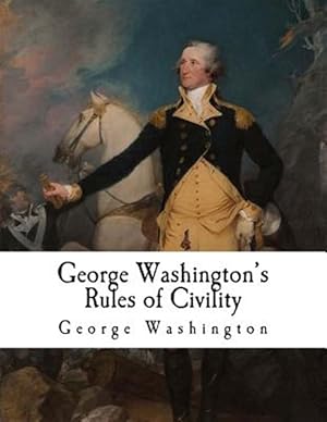 Bild des Verkufers fr George Washington's Rules of Civility : George Washington zum Verkauf von GreatBookPrices