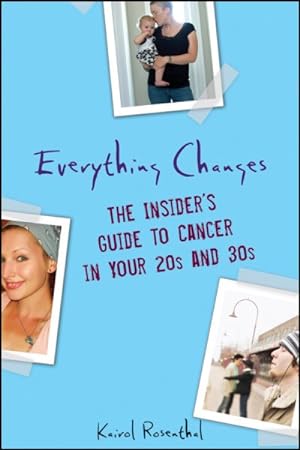 Bild des Verkufers fr Everything Changes : The Insider's Guide to Cancer in Your 20s and 30s zum Verkauf von GreatBookPrices