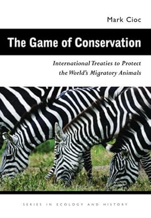 Seller image for Game of Conservation : International Treaties to Protect the World's Migratory Animals for sale by GreatBookPrices