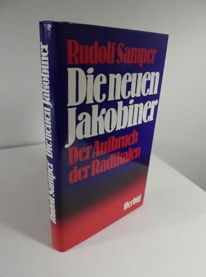Seller image for Die neuen Jakobiner. Der Aufbruch der Radikalen. for sale by Antiquariat Maralt