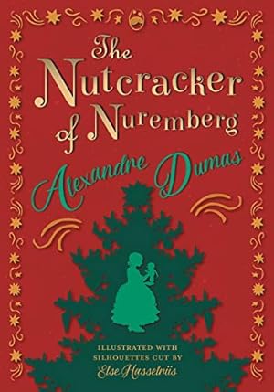 Seller image for The Nutcracker of Nuremberg - Illustrated with Silhouettes Cut by Else Hasselriis for sale by WeBuyBooks