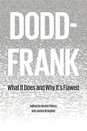 Bild des Verkufers fr Dodd-Frank: What It Does and Why It's Flawed zum Verkauf von WeBuyBooks