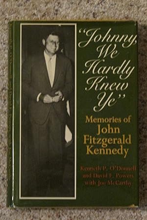 Seller image for Johnny, We Hardly Knew Ye: Memories of John Fitzgerald Kennedy -- Rare Copy Signed by Senator Ted Kennedy and Authors for sale by Magus Books of Sacramento
