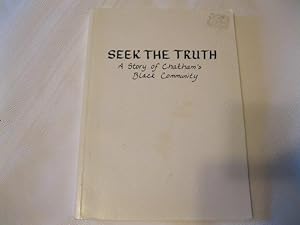 Seek the Truth A Story of Chatham's Black Community