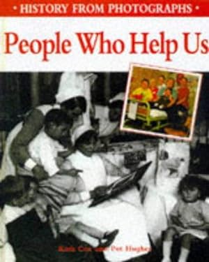 Bild des Verkufers fr History from photographs: People Who Help Us zum Verkauf von WeBuyBooks