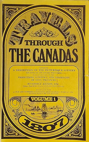 Bild des Verkufers fr Travels Through The Canadas, Containing A Description Of The Picturesque Scenery On Some Of The Rivers And Lakes: With An Account Of The Productions, Commerce And Inhabitants Of Those Provinces zum Verkauf von Mister-Seekers Bookstore