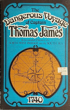 Seller image for The Dangerous Voyage Of Capt. Thomas James, In His Intended Discovery Of A North West Passage Into The South Sea for sale by Mister-Seekers Bookstore