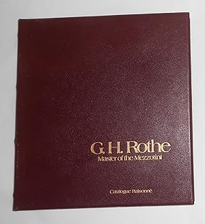 Imagen del vendedor de G H Rothe - Master of the Mezzotint - Catalogue Raisonne (Signed Limited Edition with original Mezzotint) a la venta por David Bunnett Books